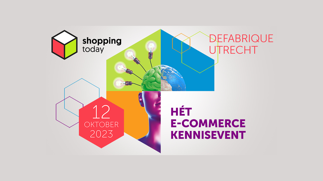 Shopping Today, het grootste e-commerce-kennisevent van Nederland
