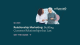 How to create long lasting customer relationships